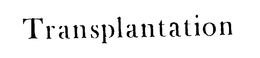 TRANSPLANTATION trademark