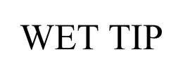 WET TIP trademark