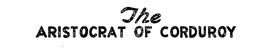 THE ARISTOCRAT OF CORDUROY trademark