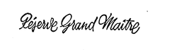RESERVE GRAND MAITRE trademark