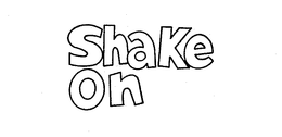 SHAKE ON trademark