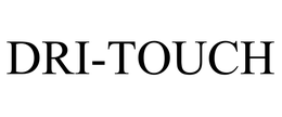 DRI-TOUCH trademark