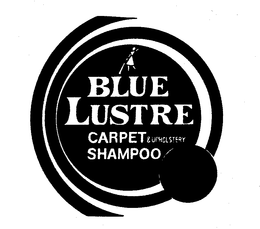 BLUE LUSTRE CARPET & UPHOLSTERY SHAMPOO trademark
