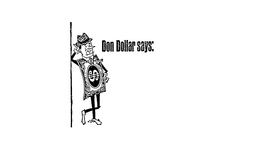 DON DOLLAR SAYS: trademark
