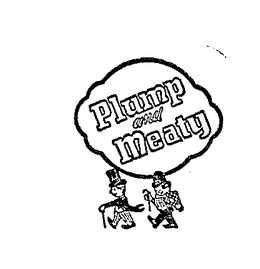 PLUMP AND MEATY trademark