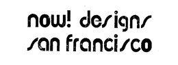 NOW! DESIGNS SAN FRANCISCO trademark