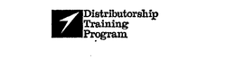 DISTRIBUTORSHIP TRAINING PROGRAM trademark