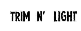 TRIM N' LIGHT trademark