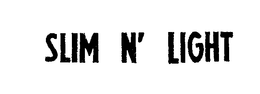 SLIM N' LIGHT trademark