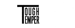 TOUGH TEMPER trademark
