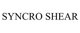 SYNCRO SHEAR trademark