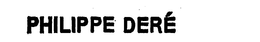 PHILIPPE DERE trademark