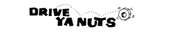 DRIVE YA NUTS trademark