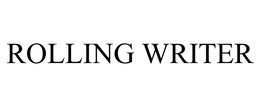 ROLLING WRITER trademark