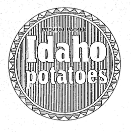 PREMIUM PACKED IDAHO POTATOES trademark
