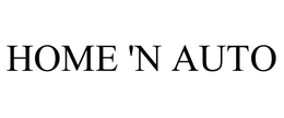 HOME 'N AUTO trademark