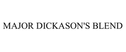 MAJOR DICKASON'S BLEND trademark