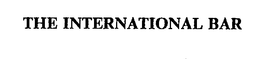 THE INTERNATIONAL BAR trademark