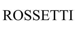 ROSSETTI trademark