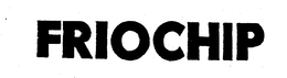 FRIOCHIP trademark