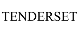 TENDERSET trademark
