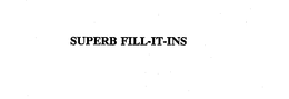SUPERB FILL-IT-INS trademark