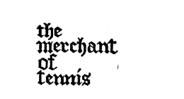THE MERCHANT OF TENNIS trademark