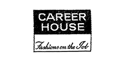 CAREER HOUSE FASHIONS ON THE JOB trademark