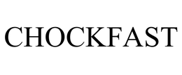 CHOCKFAST trademark