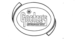 GOETZE'S PRONOUNCED 'GETS' trademark