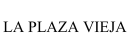LA PLAZA VIEJA trademark