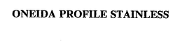 ONEIDA PROFILE STAINLESS trademark