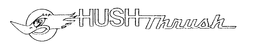 HUSH THRUSH trademark