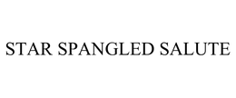 STAR SPANGLED SALUTE trademark