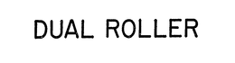 DUAL ROLLER trademark