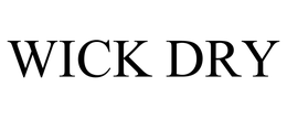 WICK DRY trademark