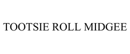TOOTSIE ROLL MIDGEE trademark