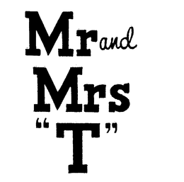 MR AND MRS "T" trademark