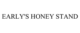 EARLY'S HONEY STAND trademark