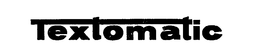 TEXTOMATIC trademark