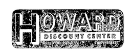 HOWARD BROS. DISCOUNT CENTER WHERE YOU PAY LESS FOR THE BEST trademark
