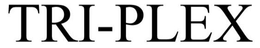 TRI-PLEX trademark