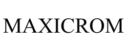 MAXICROM trademark