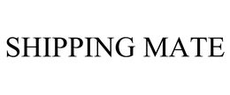 SHIPPING MATE trademark