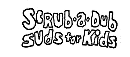 SCRUB-A-DUB SUDS FOR KIDS trademark