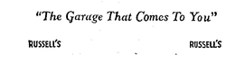 RUSSELL'S "THE GARAGE THAT COMES TO YOU"RUSSELL'S trademark
