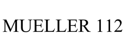 MUELLER 112 trademark