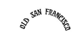 OLD SAN FRANCISCO trademark