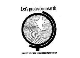 LET'S PROTECT OUR EARTH NEW JERSEY DEPARTMENT OF ENVIRONMENTAL PROTECTION trademark