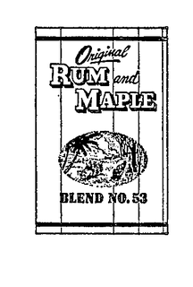 ORIGINAL RUM AND MAPLE BLEND NO.53 trademark